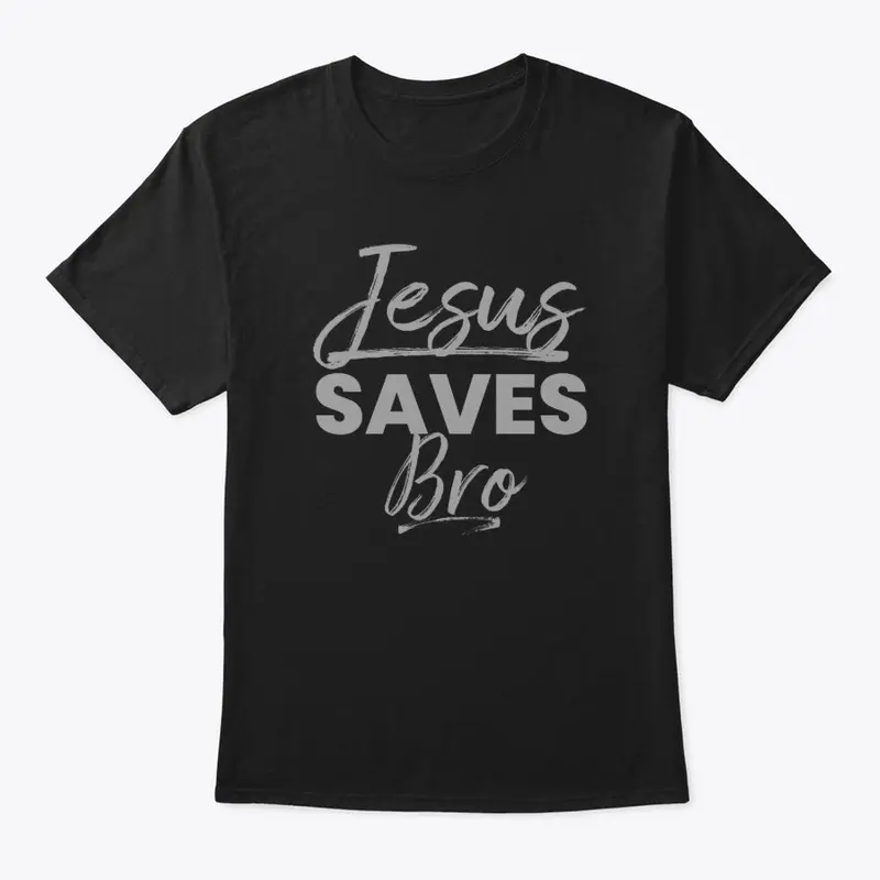 Jesus Saves Bro