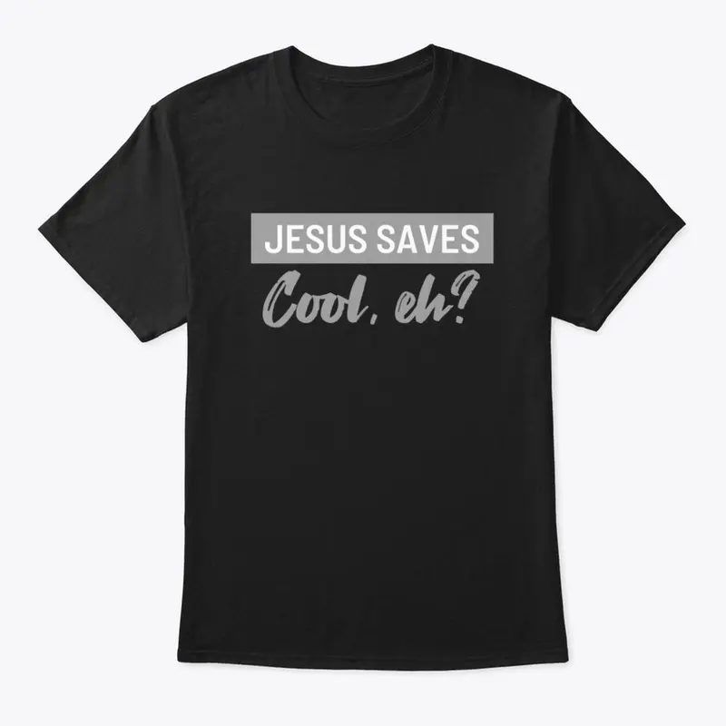 Jesus Saves Cool Eh?